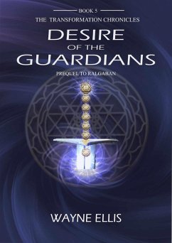 The Desire of the Guardians (The Transformation Chronicles, #5) (eBook, ePUB) - Ellis, Wayne