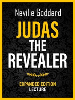 Judas The Revealer - Expanded Edition Lecture (eBook, ePUB) - Goddard, Neville; Goddard, Neville