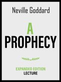 A Prophecy - Expanded Edition Lecture (eBook, ePUB) A Prophecy - Expanded Edition Lecture (eBook, ePUB)