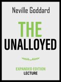 The Unalloyed - Expanded Edition Lecture (eBook, ePUB)