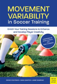 Movement Variability in Soccer Training (eBook, ePUB) - Coutinho, Diogo; Santos, Sara; Sampaio, Jaime