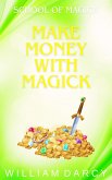 Make Money With Magick (School of Magick, #3) (eBook, ePUB)
