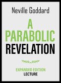 A Parabolic Revelation - Expanded Edition Lecture (eBook, ePUB) A Parabolic Revelation - Expanded Edition Lecture (eBook, ePUB)