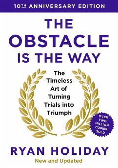 The Obstacle is the Way: 10th Anniversary Edition (eBook, ePUB) - Holiday, Ryan