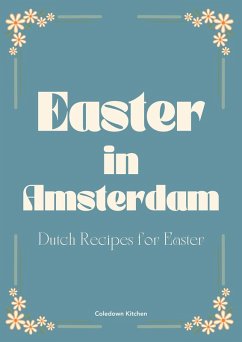 Cover Easter in Amsterdam: Dutch Recipes for Easter (eBook, ePUB)