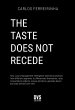 THE TASTE DOES NOT RECEDE (eBook, ePUB) - Bild 1