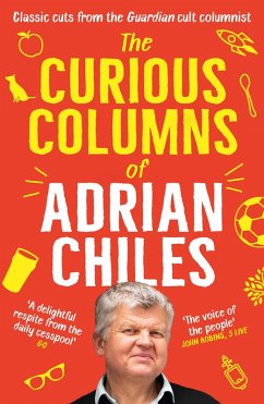 The Curious Columns of Adrian Chiles (eBook, ePUB) - Chiles, Adrian