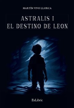 Astralis I. El destino de Leon (eBook, ePUB) - Vivo Llorca, Martín