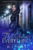 This Changes Everything (Chronicles of a Misspent Youth, #1) (eBook, ePUB)