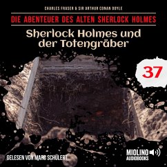 Sherlock Holmes und der Totengräber (Die Abenteuer des alten Sherlock Holmes, Folge 37) (MP3-Download) - Doyle, Sir Arthur Conan; Fraser, Charles