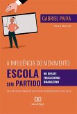 A influência do Movimento Escola Sem Partido no debate educacional brasileiro (eBook, ePUB)
