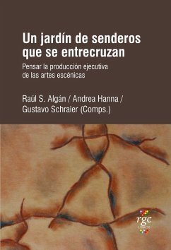 Un jardín de senderos que se entrecruzan (eBook, ePUB) - Algán, Raúl S.; Hanna, Andrea; Schraier, Gustavo
