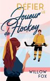 Défier le Joueur de Hockey (Ice Dragons Hockey Romance (FR), #2) (eBook, ePUB)