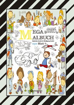 MIX MEGA MALBUCH - LUSTIGE AUSMALMOTIVE - FIGUREN - TIERE - FAHRZEUGE - KUCHEN - FRÜCHTE - HÄUSER - PFLANZEN - André, Gabriele;André, Wolfgang