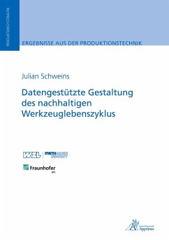 Datengestützte Gestaltung des nachhaltigen Werkzeuglebenszyklus - Schweins, Julian