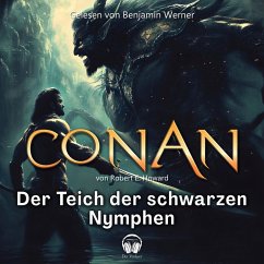 Conan, Folge 6: Der Teich der schwarzen Nymphen (MP3-Download) - Howard, Robert E.