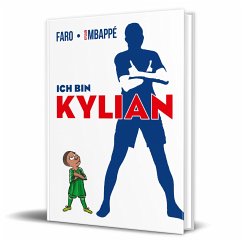 Ich bin Kylian - Mbappé, Kylian