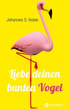 Cover Liebe deinen bunten Vogel