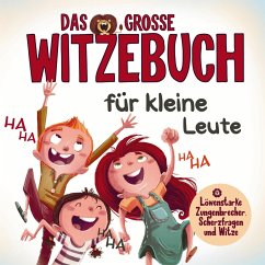 Kinderlachen garantiert: Das ultimative Witzebuch für Mädchen und Jungen! - Inspirations Lounge, S&L