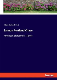 Salmon Portland Chase - Hart, Albert Bushnell