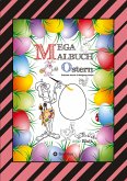 MEGA MALBUCH - OSTERMOTIVE - OSTERHASEN - OSTEREIER - OSTERKÜKEN - OSTERKORB - HAHN - HENNE - LUSTIGE OSTERBILDER