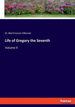 Life of Gregory the Seventh - Villemain, M. Abel Francois