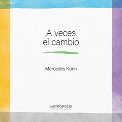 A veces el cambio (eBook, ePUB) - Korin, Mercedes