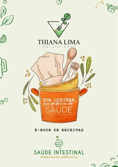 Sua cozinha, sua fábrica de saúde (eBook, ePUB) - Lima, Thiana