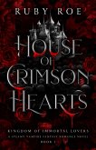 House of Crimson Hearts (Kingdom of Immortal Lovers, #1) (eBook, ePUB) House of Crimson Hearts (Kingdom of Immortal Lovers, #1) (eBook, ePUB)