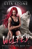 Promised to Him (Wolfed, #2) (eBook, ePUB) Promised to Him (Wolfed, #2) (eBook, ePUB)