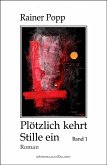 Plötzlich kehrt Stille ein, Band 1 (eBook, ePUB)