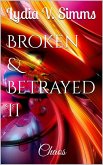 Broken & Betrayed II: Chaos (eBook, ePUB)