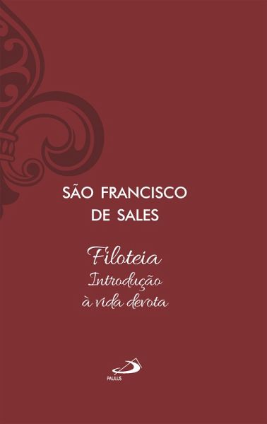 Filoteia - Introdução à Vida Devota (eBook, ePUB)