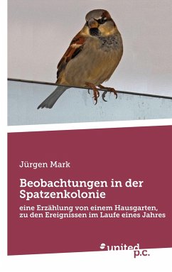 Beobachtungen in der Spatzenkolonie - Jürgen Mark