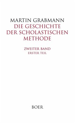 Die Geschichte der scholastischen Methode Band 2,1 - Grabmann, Martin