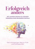 Erfolgreich anders ¿ Mit Human Design zu deinem persönlichen Business-Erfolg