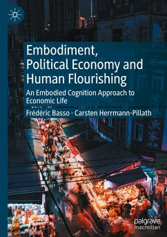 Embodiment, Political Economy and Human Flourishing - Basso, Frédéric;Herrmann-Pillath, Carsten