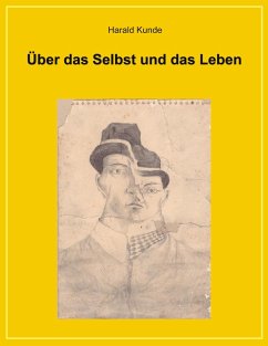 Über das Selbst und das Leben - Kunde, Harald