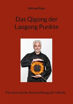 Das Qigong der Laogong-Punkte - Raab, Michael