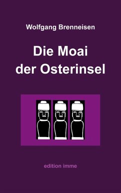 Die Moai der Osterinsel - Brenneisen, Wolfgang