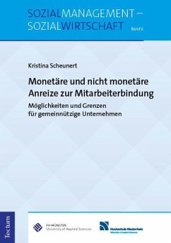 Monetäre und nicht monetäre Anreize zur Mitarbeiterbindung - Scheunert, Kristina