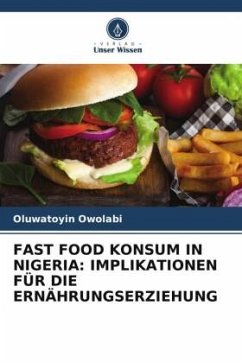 FAST FOOD KONSUM IN NIGERIA: IMPLIKATIONEN FÜR DIE ERNÄHRUNGSERZIEHUNG - Owolabi, Oluwatoyin