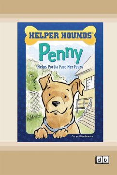 Penny Helps Portia Face Her Fears [Dyslexic Edition] - Rivadeneira, Caryn