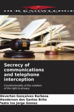 Secrecy of communications and telephone interception - Barbosa, Weverton Gonçalves;Brito, Wanderson dos Santos;Gomes, Pedro Ivo Jorge