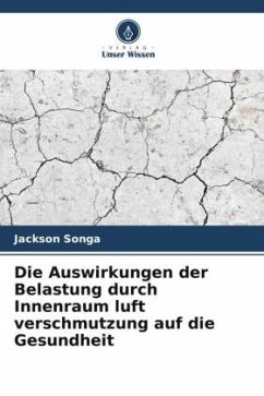 Die Auswirkungen der Belastung durch Innenraum luft verschmutzung auf die Gesundheit - Songa, Jackson