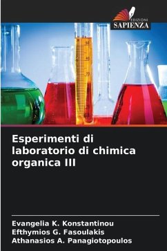 Esperimenti di laboratorio di chimica organica III - Konstantinou, Evangelia K.;Fasoulakis, Efthymios G.;Panagiotopoulos, Athanasios A.