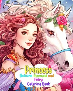 Princess, Mermaid, Unicorn and Fairy Coloring Book - Raisa, Ariana