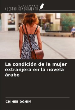 Cover La condición de la mujer extranjera en la novela árabe