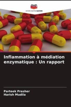 Inflammation à médiation enzymatique : Un rapport - Prasher, Parteek;Mudila, Harish