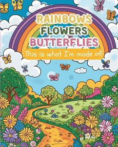 Rainbows, flowers, butterflies - This is what I'm made of! - Tate, Astrid